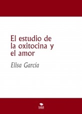 El estudio de la oxitocina y el amor El estudio de la oxitocina y el amor