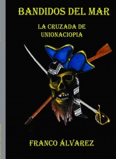 Bandidos Del Mar, La Cruzada de Unionaciopia