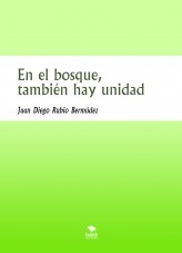 En el bosque, también hay unidad En el bosque, también hay unidad