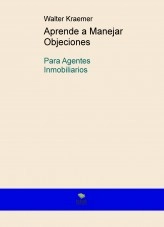 Libro Aprende a Manejar Objeciones, autor WalterKraemer Libro Aprende a Manejar Objeciones, autor WalterKraemer