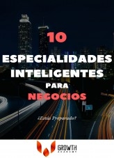 10 Especialidades Inteligentes Para Negocios: ¿Estás Preparado? 10 Especialidades Inteligentes Para Negocios: ¿Estás Preparado?