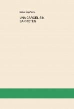 UNA CÁRCEL SIN BARROTES UNA CÁRCEL SIN BARROTES