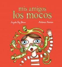 Mis amigos los mocos