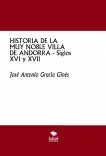 HISTORIA DE LA MUY NOBLE VILLA DE ANDORRA - Siglos XVI y XVII