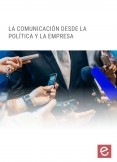 La comunicación desde la política y la empresa La comunicación desde la política y la empresa