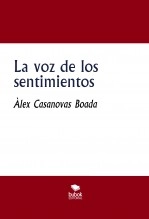 Libro La voz de los sentimientos, autor Àlex Casanovas Boada Libro La voz de los sentimientos, autor Àlex Casanovas Boada