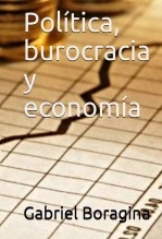 Libro Política, burocracia y economía, autor Gabriel Boragina Libro Política, burocracia y economía, autor Gabriel Boragina