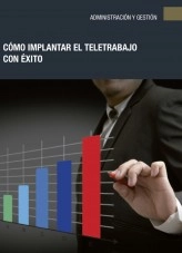 Libro Cómo implantar el teletrabajo con éxito, autor Editorial Elearning Libro Cómo implantar el teletrabajo con éxito, autor Editorial Elearning