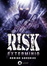 Libro RISK: exterminio, autor Adrián Gonzalez Libro RISK: exterminio, autor Adrián Gonzalez