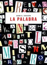 Libro La palabra, autor Daniel Aragón Libro La palabra, autor Daniel Aragón