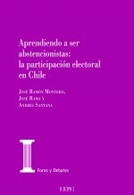 Libro Aprendiendo a ser abstencionistas. La participación electoral en Chile, autor Centro de Estudios Políticos 