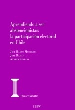 Libro Aprendiendo a ser abstencionistas. La participación electoral en Chile, autor Centro de Estudios Políticos Libro Aprendiendo a ser abstencionistas. La participación electoral en Chile, autor Centro de Estudios Políticos