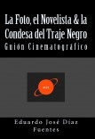 La Foto, el Novelista & la Condesa del Traje Negro: Guión Cinematográfico