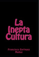 Libro La Inepta Cultura, autor Editorial Alvi Books Libro La Inepta Cultura, autor Editorial Alvi Books