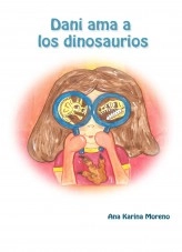 Libro Dani ama a los dinosaurios, autor Ana Karina Moreno Libro Dani ama a los dinosaurios, autor Ana Karina Moreno