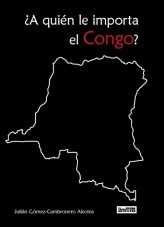 ¿A quién le importa el Congo? ¿A quién le importa el Congo?