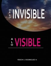 Libro De lo Invisible a lo Visible, autor yeirod Libro De lo Invisible a lo Visible, autor yeirod