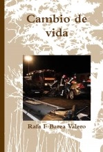 Libro Cambio de vida, autor Rafael F Barea Valero Barea valero Libro Cambio de vida, autor Rafael F Barea Valero Barea valero