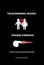 Libro Telecomando Sexual, Ataque Psíquico y otras técnicas parapsicológicas, autor José María Herrou Aragón Libro Telecomando Sexual, Ataque Psíquico y otras técnicas parapsicológicas, autor José María Herrou Aragón