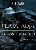 Plata roja, acero negro: Parte 1 de 3