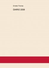 Libro DIARIO 2008, autor ERNESTO THOMAS GONZÁLEZ Libro DIARIO 2008, autor ERNESTO THOMAS GONZÁLEZ