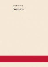 Libro DIARIO 2011, autor ERNESTO THOMAS GONZÁLEZ Libro DIARIO 2011, autor ERNESTO THOMAS GONZÁLEZ
