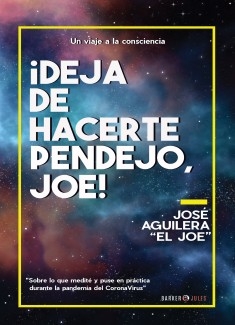 ¡Deja de hacerte pendejo, Joe!