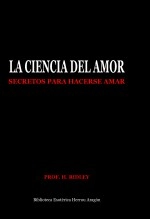 Libro La Ciencia del Amor. Secretos para hacerse amar, autor José María Herrou Aragón Libro La Ciencia del Amor. Secretos para hacerse amar, autor José María Herrou Aragón