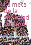 La meta de la sociedad superior La meta de la sociedad superior