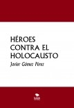 HÉROES CONTRA EL HOLOCAUSTO