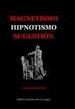 Magnetismo, Hipnotismo, Sugestión