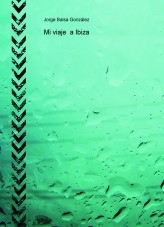 Mi viaje a Ibiza Mi viaje a Ibiza