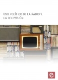 Uso político de la TV y de la radio Uso político de la TV y de la radio
