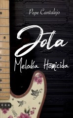 Libro Jota; melodía homicida, autor José Fernández Cantalejo Libro Jota; melodía homicida, autor José Fernández Cantalejo