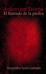 ARKORIAM ETERNA: EL LLAMADO DE LA PIEDRA ARKORIAM ETERNA: EL LLAMADO DE LA PIEDRA