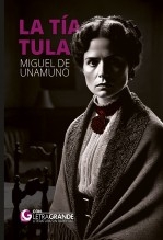 Libro La tía Tula (Edición en letra grande), autor Ediciones LetraGRANDE