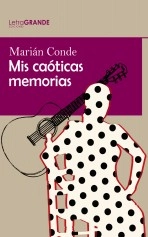 Libro Marián Conde. Mis caóticas memorias. (Edición en letra grande), autor Ediciones LetraGRANDE Libro Marián Conde. Mis caóticas memorias. (Edición en letra grande), autor Ediciones LetraGRANDE