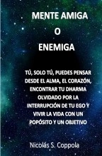 Libro Mente Amiga o Enemiga, autor Gustavo Nicolás Sande Coppola Libro Mente Amiga o Enemiga, autor Gustavo Nicolás Sande Coppola