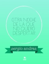 otra noche de la que no quiero despertar otra noche de la que no quiero despertar