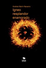 Libro Igneo resplandor enamorado, autor Andrés Marín Navarro Libro Igneo resplandor enamorado, autor Andrés Marín Navarro