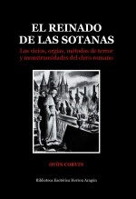 Libro El reinado de las sotanas. Los vicios, orgías, métodos de terror y monstruosidades del clero romano, autor José María Herrou Aragón Libro El reinado de las sotanas. Los vicios, orgías, métodos de terror y monstruosidades del clero romano, autor José María Herrou Aragón