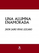 UNA ALUMNA ENAMORADA UNA ALUMNA ENAMORADA