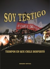 SOY TESTIGO Tiempos en que Chile despertó