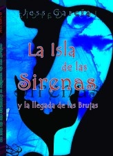 Libro La Isla de las Sirenas y la llegada de las Brujas tomo 3, autor Jess García Libro La Isla de las Sirenas y la llegada de las Brujas tomo 3, autor Jess García