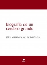 biografia de un cerebro grande biografia de un cerebro grande