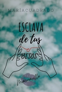 Esclava de tus besos.