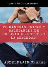 Libro 20 maneras de superar el estrés y la ansiedad, autor abdelmajid charab Libro 20 maneras de superar el estrés y la ansiedad, autor abdelmajid charab