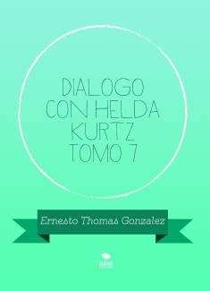 Dialogo con Helda Kurtz Tomo 7