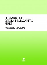 EL DIARIO DE OFELIA MARGARITA PÉREZ