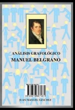 Libro ANÁLISIS GRAFOLÓGICO: MANUEL BELGRANO, autor Juan Manuel Sánchez Libro ANÁLISIS GRAFOLÓGICO: MANUEL BELGRANO, autor Juan Manuel Sánchez